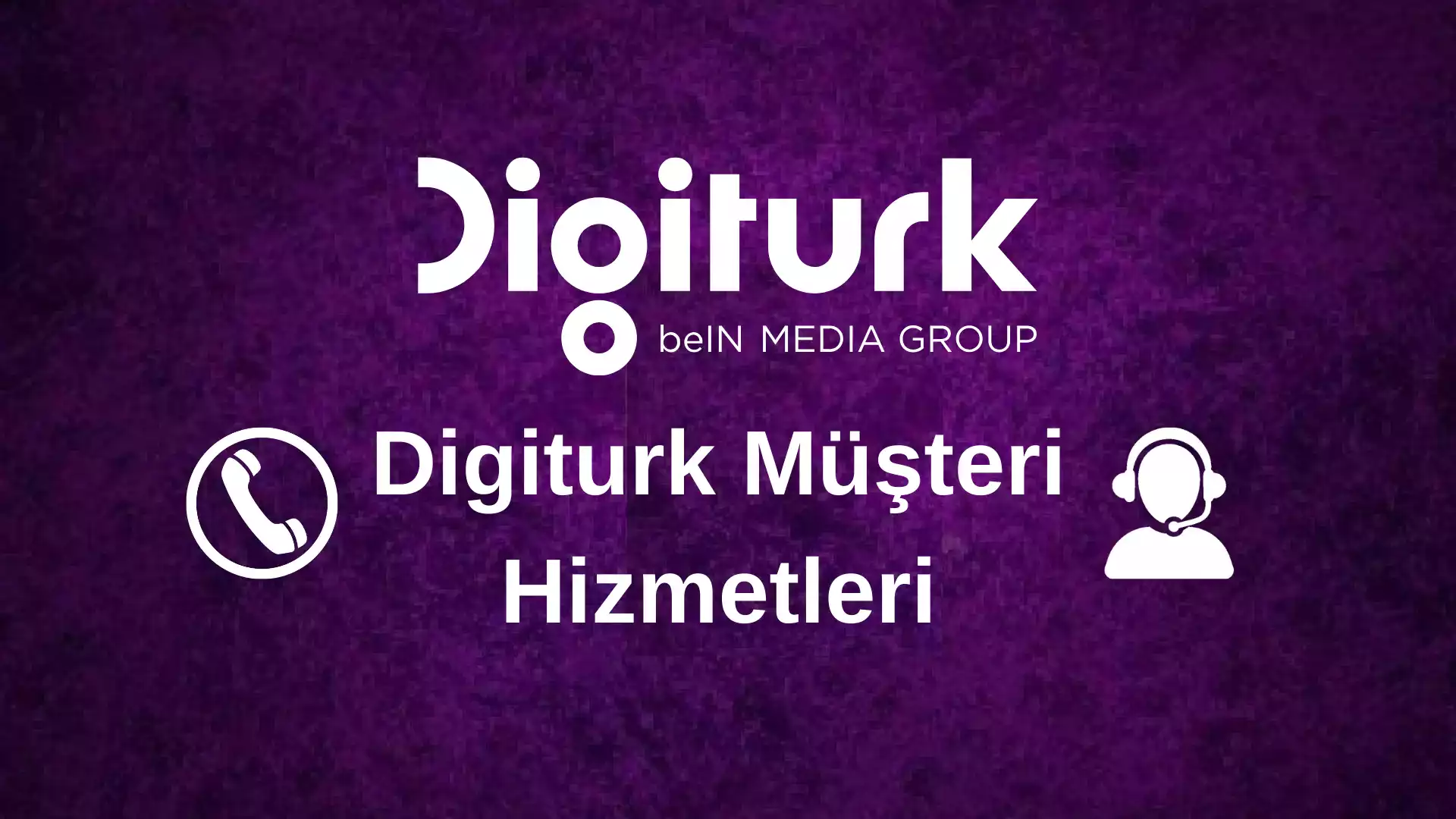 Digiturk Müşteri Hizmetleri